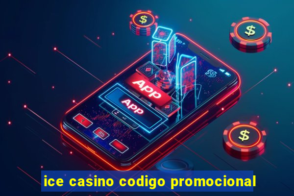 ice casino codigo promocional
